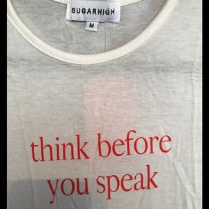Sugarhigh T-shirt “Think Before You Speak”